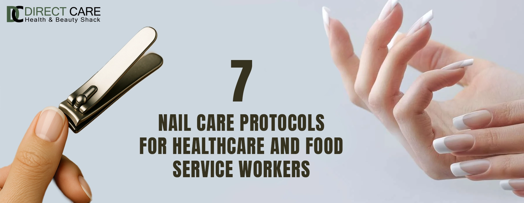 7 Nail Care Protocols for Healthcare and Food Service Workers Personal Care article