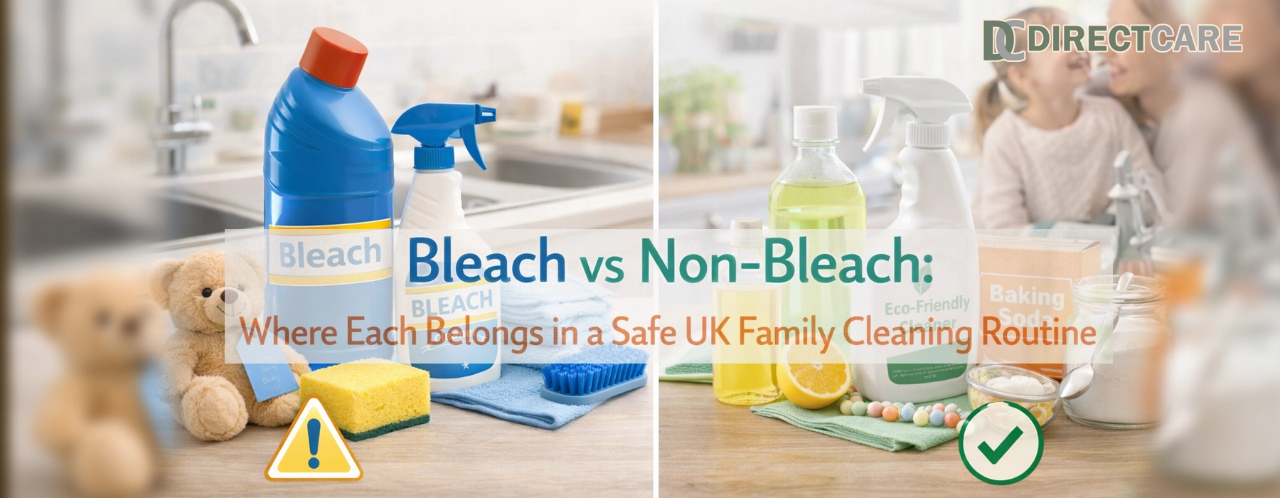 Bleach vs Non‑Bleach: Where Each Belongs in a Safe UK Family Cleaning Routine Lifestyle article