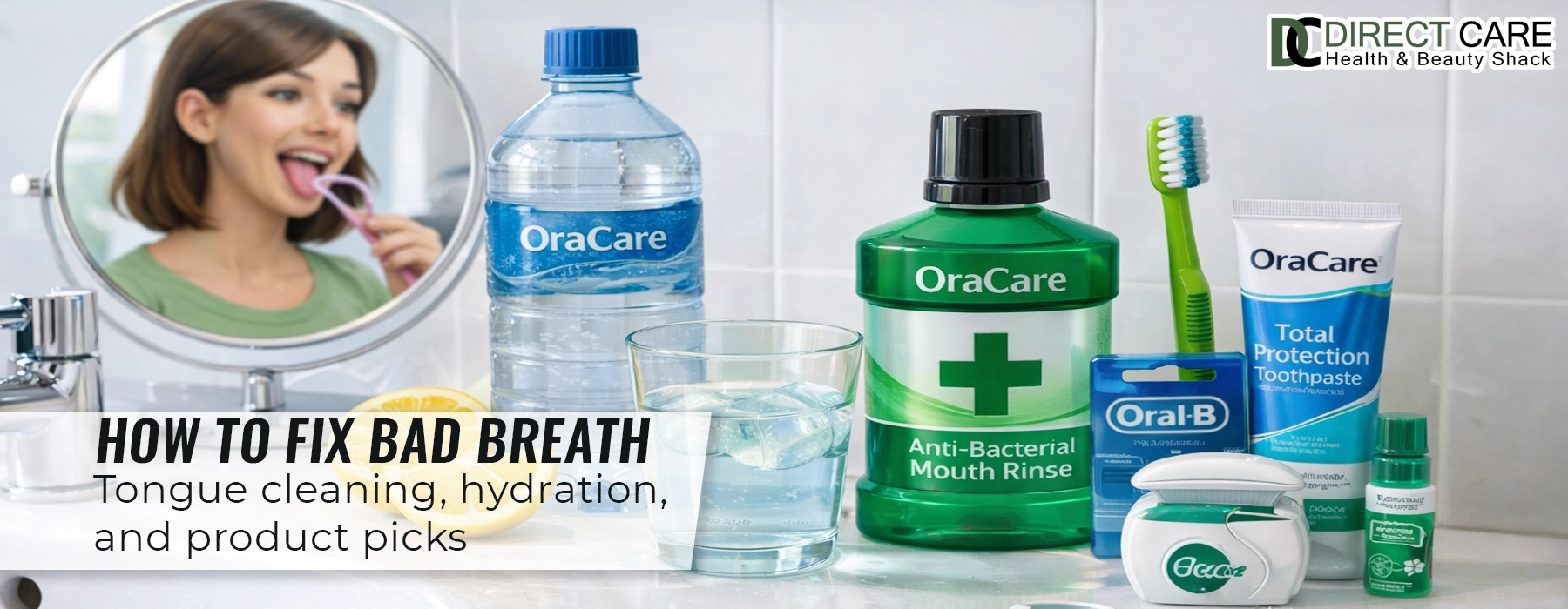 How to Fix Bad Breath: Tongue Cleaning, Hydration, and Product Picks Personal Care article