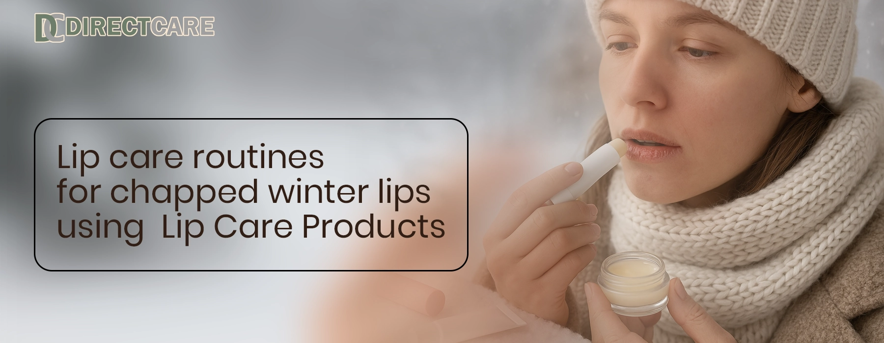 Lip Care Routines for Chapped Winter Lips Using Lip Care Products Personal Care article