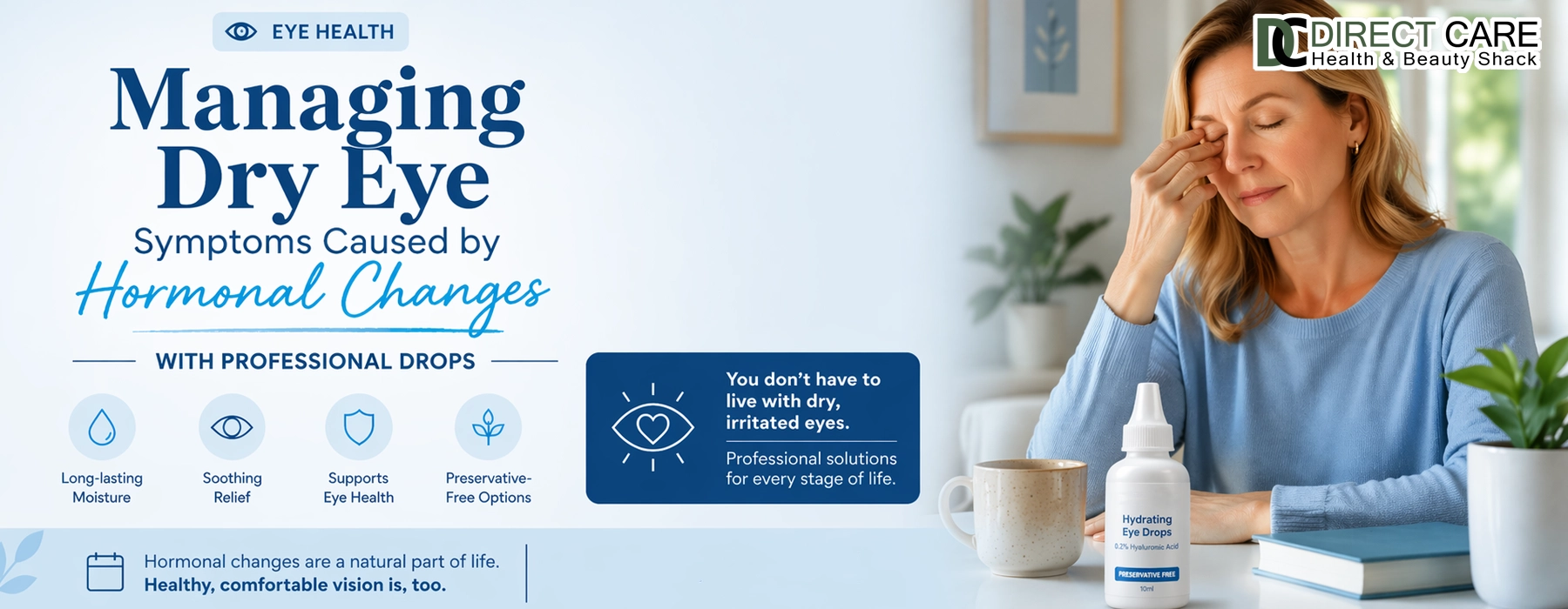Managing Dry Eye Symptoms Caused by Hormonal Changes with Medical-Grade Drops Health Care article
